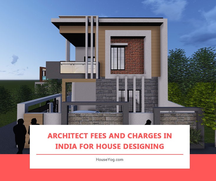 Architect Fees and Charges in India for House Designing