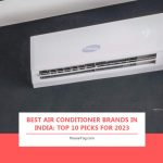 Best Air Conditioner Brands in India: Top 10 Picks for 2023